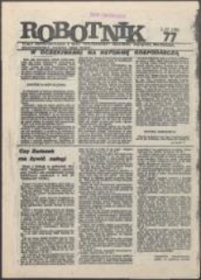 Robotnik. Pismo współpracujące z NSZZ "Solidarność" regionów: Mazowsze, Małopolska, Świętokrzyski, Jelenia Góra, Toruń, nr 77